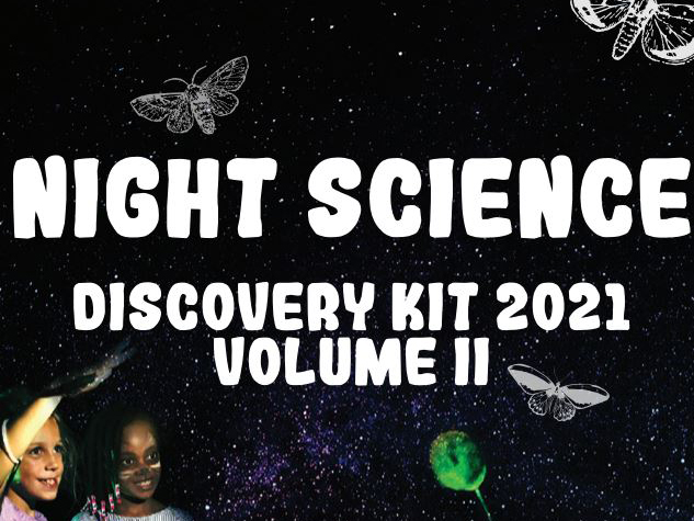 Night sky with white sketched cicadas, children lit up by flashlight and white text that reads night science discovery kit 2021 volume II