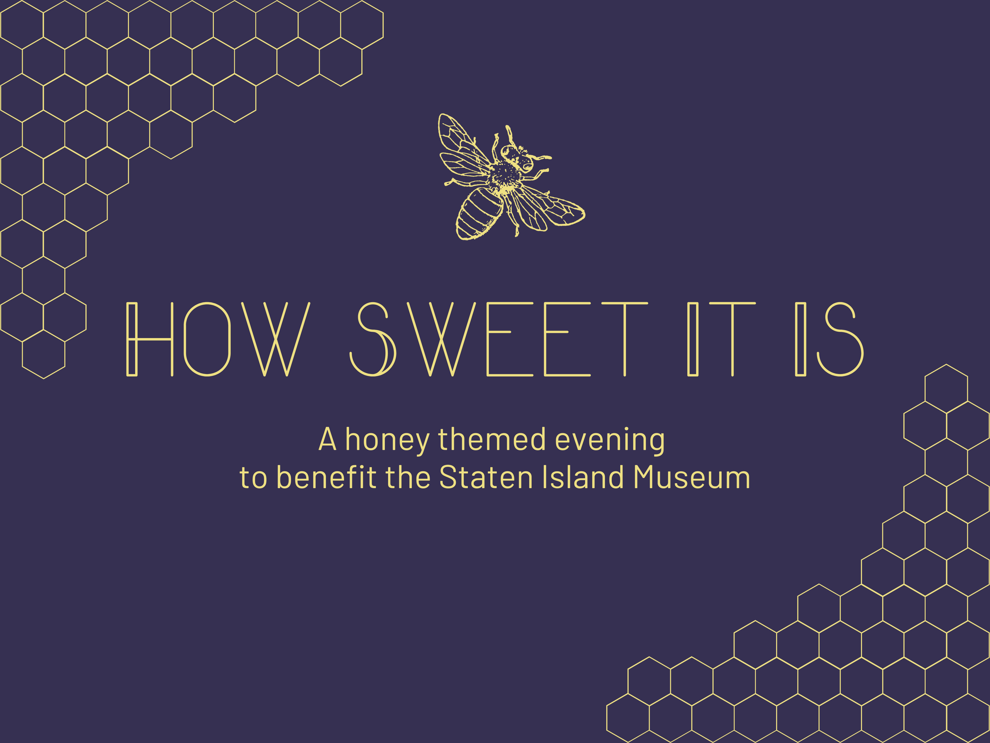 How Sweet Is - a honey themed evening to benefit the Staten Island Museum
